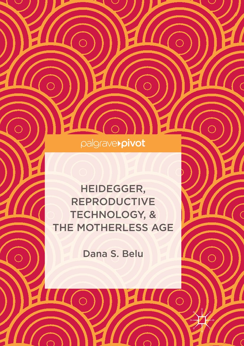 Heidegger, Reproductive Technology, & The Motherless Age