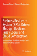 Business Resilience System (BRS): Driven Through Boolean, Fuzzy Logics and Cloud Computation