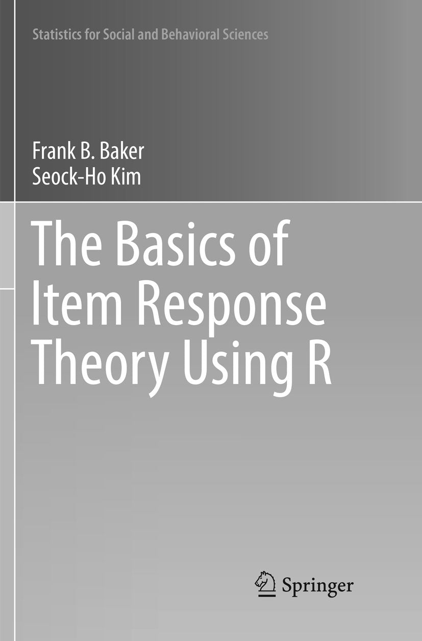 The Basics of Item Response Theory Using R
