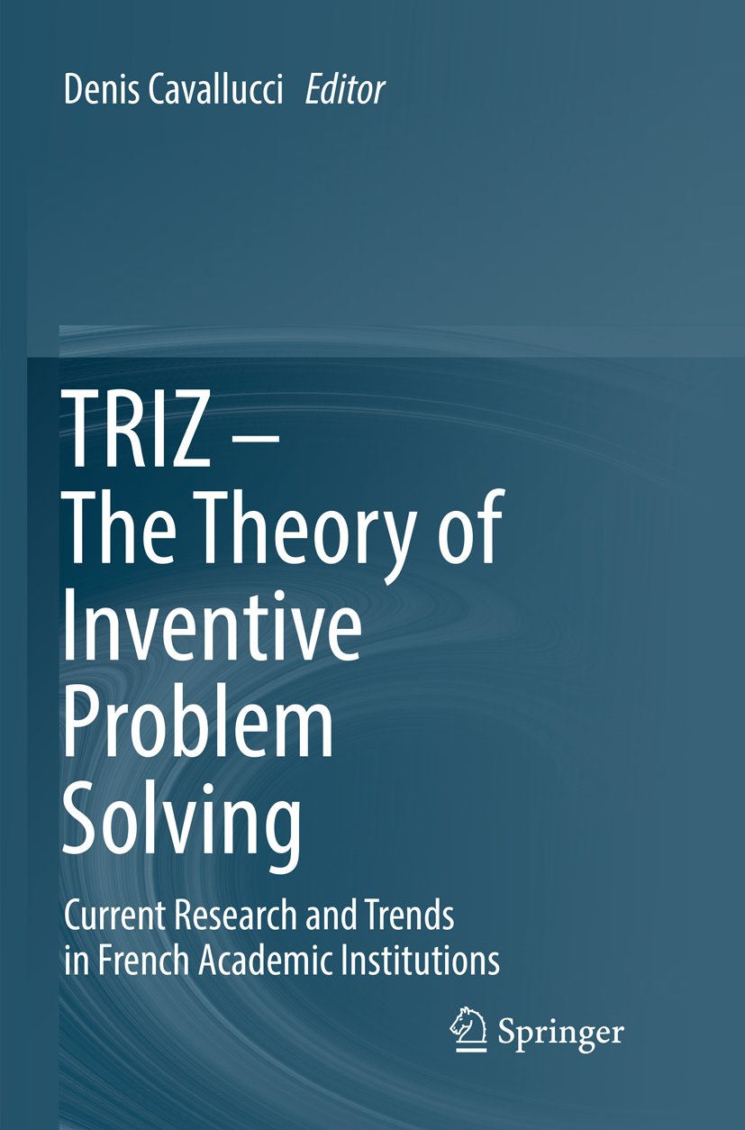TRIZ – The Theory of Inventive Problem Solving
