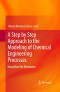 A Step by Step Approach to the Modeling of Chemical Engineering Processes