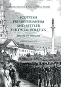 Scottish Presbyterianism and Settler Colonial Politics