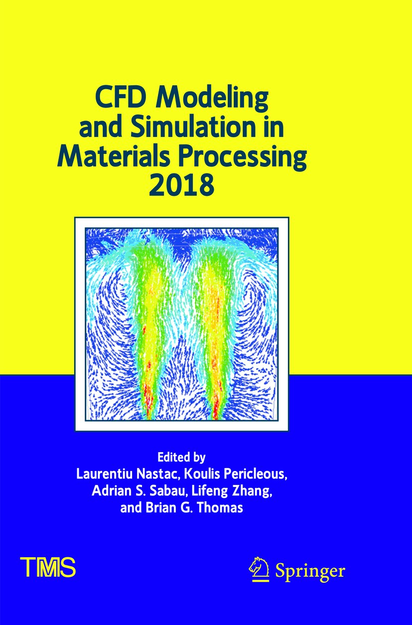CFD Modeling and Simulation in Materials Processing 2018