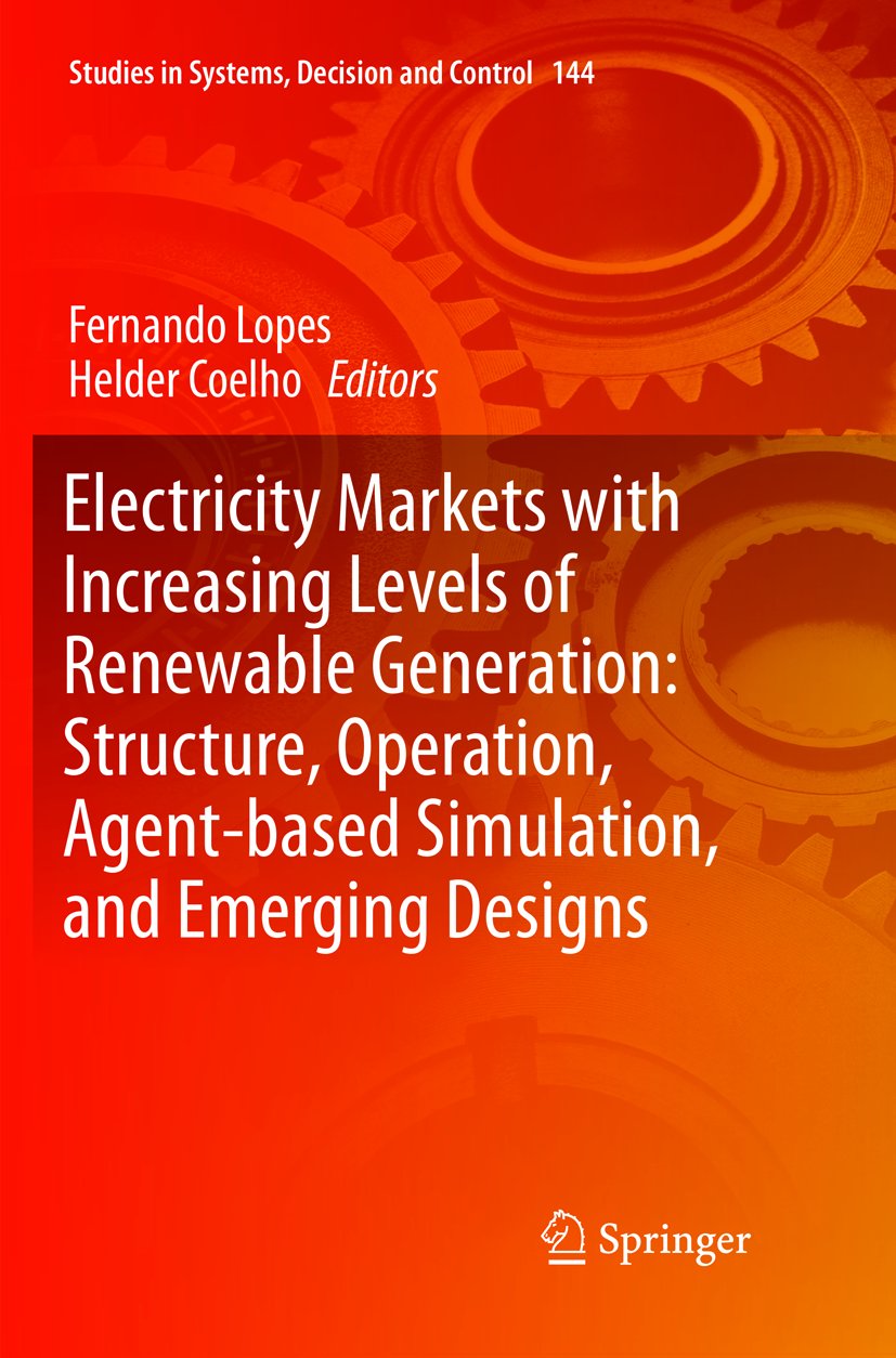 Electricity Markets with Increasing Levels of Renewable Generation: Structure, Operation, Agent-based Simulation, and Emerging Designs