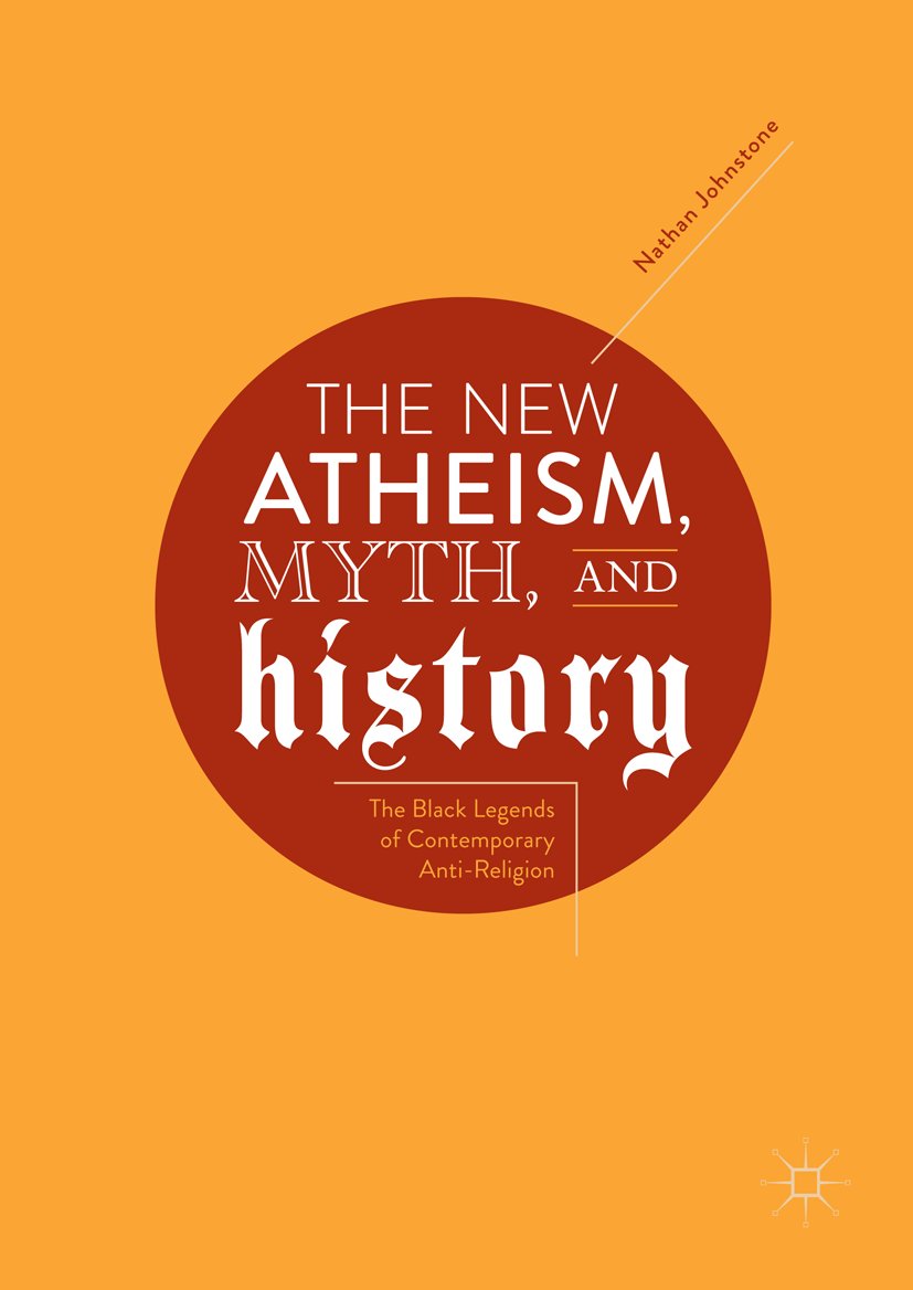 The New Atheism, Myth, and History