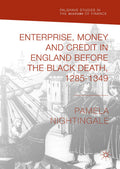 Enterprise, Money and Credit in England before the Black Death 1285–1349