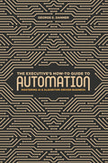 The Executive's How-To Guide to Automation
