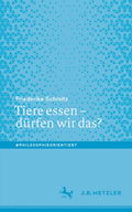 Tiere essen – dürfen wir das?