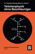 Teilchenphysik ohne Beschleuniger