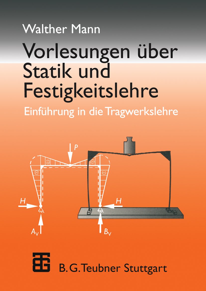 Vorlesungen über Statik und Festigkeitslehre
