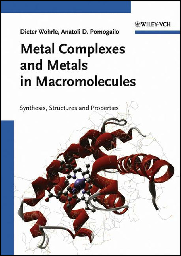 Metal Complexes and Metals in Macromolecules