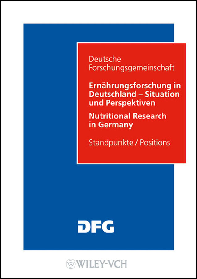 Ernährungsforschung in Deutschland - Situation und Perspektiven / Nutritional Research in Germany