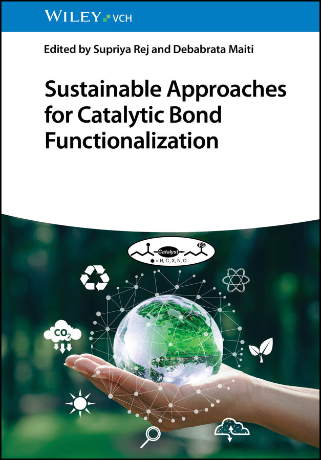 Sustainable Approaches for Catalytic Bond Functionalization
