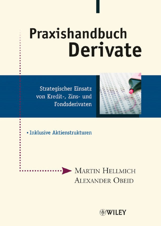 Praxishandbuch Derivate: Strategischer Einsatz von Kredit-, Zins- und Fondsderivaten