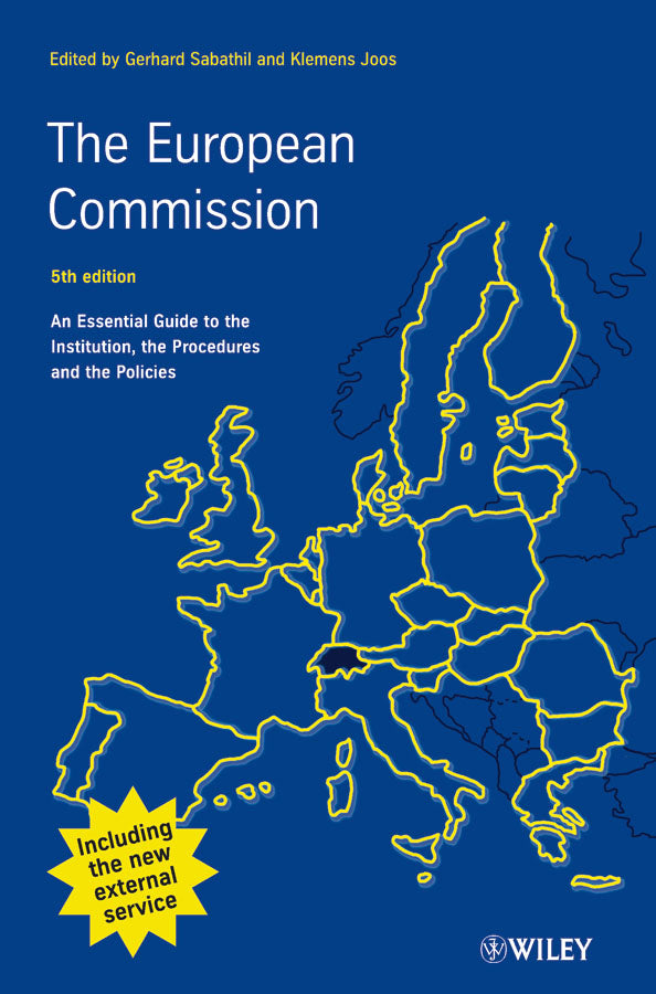 The European Commission: An Essential Guide to the Institution, the Procedures and the Policies