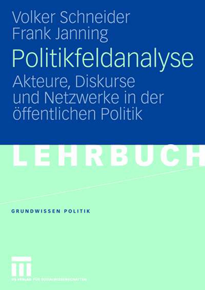 Grundwissen Politik: Akteure, Diskurse und Netzwerke in der öffentlichen Politik
