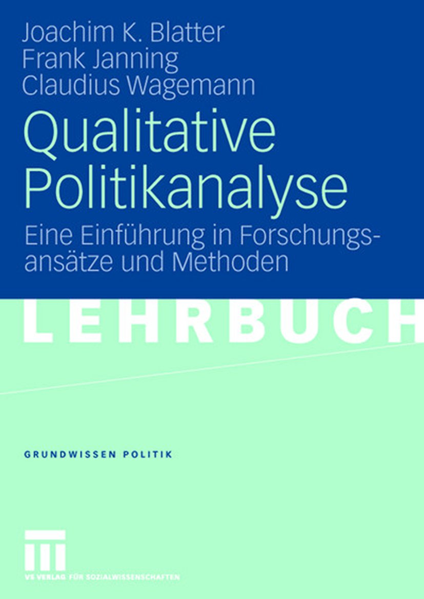 Grundwissen Politik: Eine Einführung in Forschungsansätze und Methoden