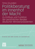Studien der NRW School of Governance: Zu Einfluss und Funktion der persönlichen Berater deutscher Ministerpräsidenten