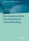 Neue Energielandschaften – Neue Perspektiven der Landschaftsforschung