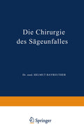 Die Chirurgie des Sägeunfalles