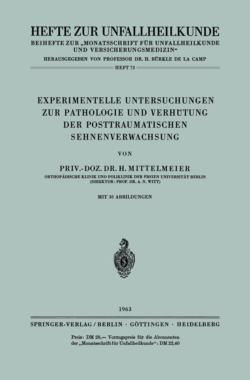 Experimentelle Untersuchungen zur Pathologie und Verhütung der Posttraumatischen Sehnenverwachsung