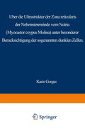 Über die Ultrastruktur der Zona reticularis der Nebennierenrinde vom Nutria (Myocastor coypus Molina) unter besonderer Berücksichtigung der sog. dunklen Zellen