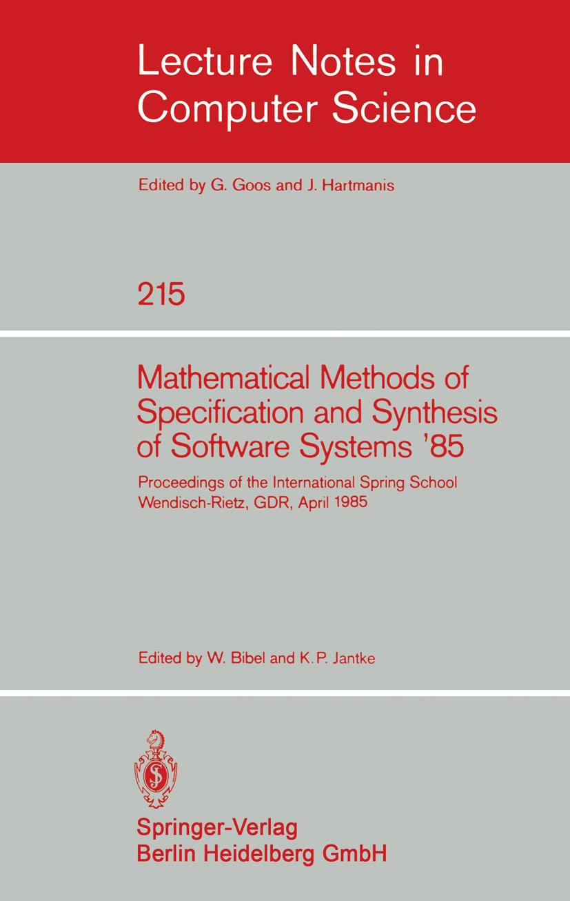 Mathematical Methods of Specification and Synthesis of Software Systems '85