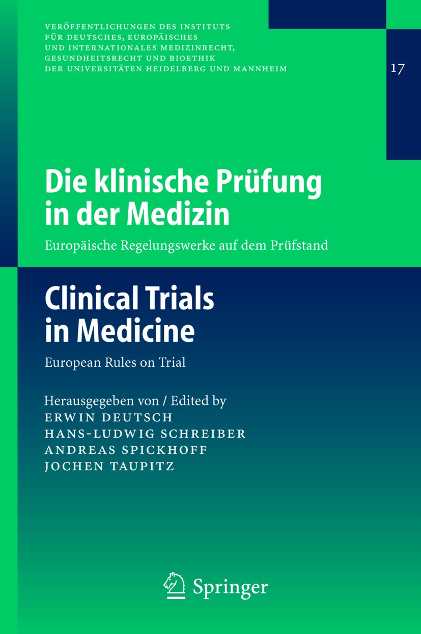 Veröffentlichungen des Instituts für Deutsches, Europäisches und Internationales Medizinrecht, Gesundheitsrecht und Bioethik der Universitäten Heidelberg und Mannheim: Europäische Regelungswerke auf dem Prüfstand / European Rules on Trial