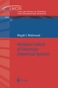 Resilient Control of Uncertain Dynamical Systems