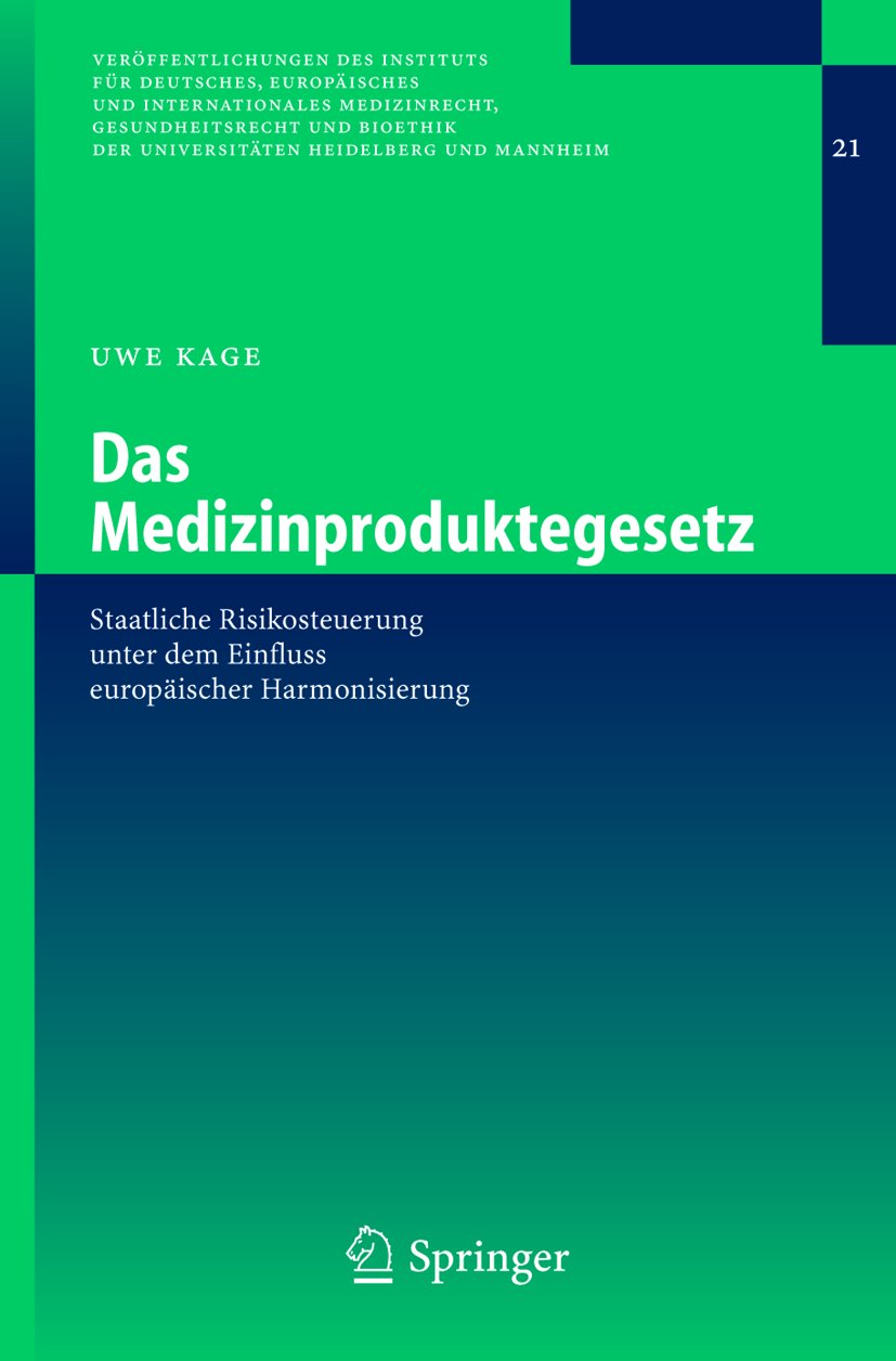 Veröffentlichungen des Instituts für Deutsches, Europäisches und Internationales Medizinrecht, Gesundheitsrecht und Bioethik der Universitäten Heidelberg und Mannheim: Staatliche Risikosteuerung unter dem Einfluss europäischer Harmonisierung