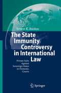 The State Immunity Controversy in International Law