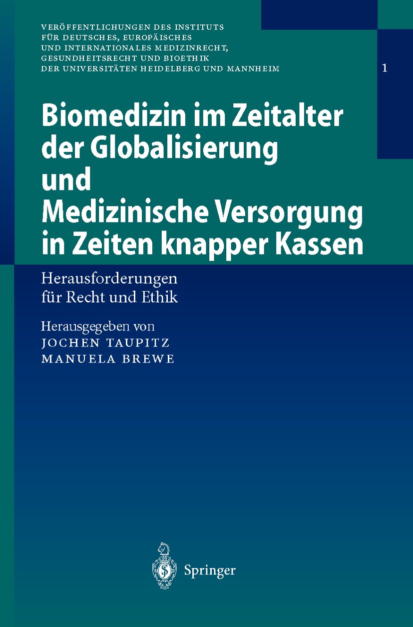 Veröffentlichungen des Instituts für Deutsches, Europäisches und Internationales Medizinrecht, Gesundheitsrecht und Bioethik der Universitäten Heidelberg und Mannheim: Herausforderungen für Recht und Ethik