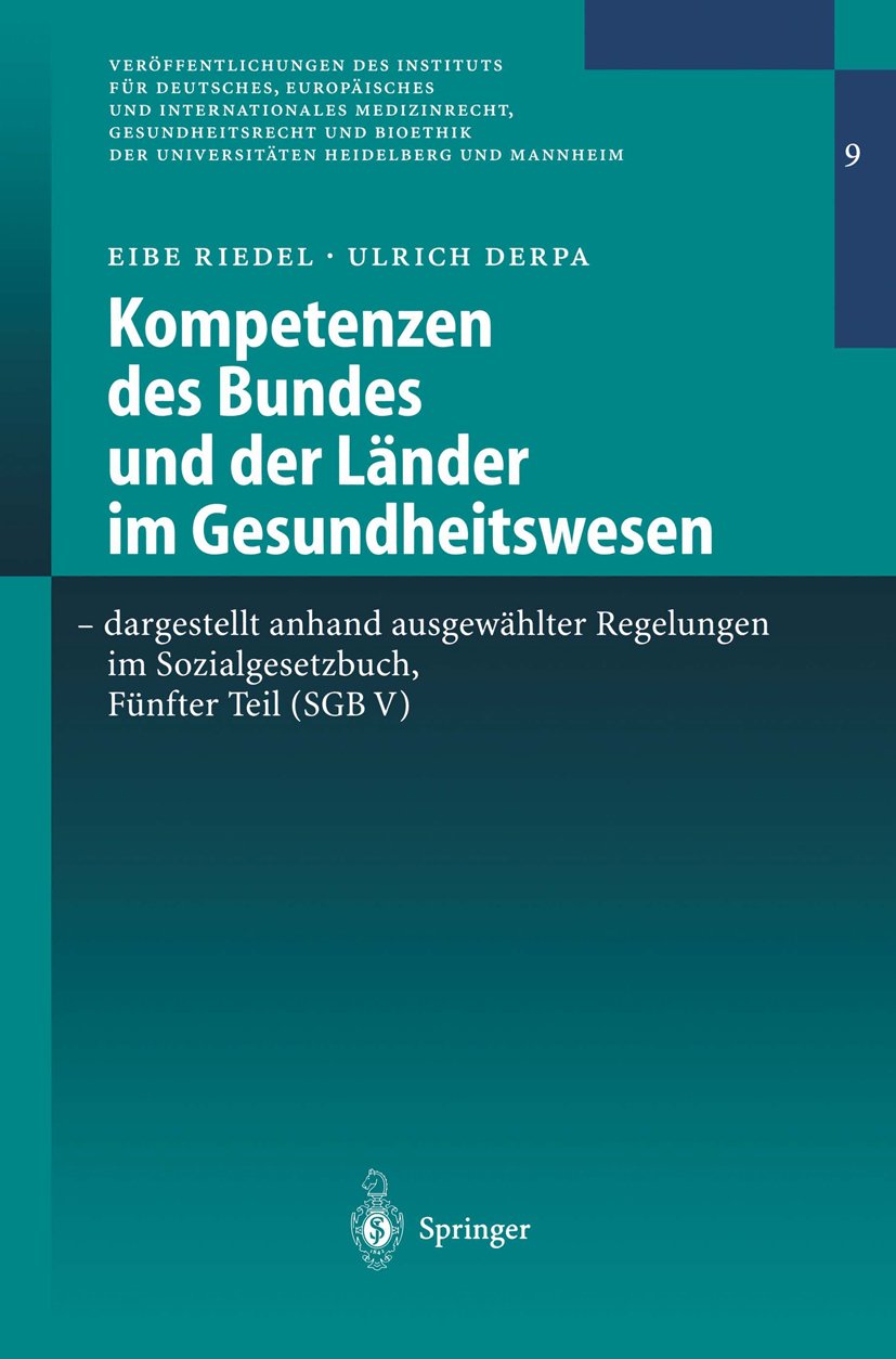 Veröffentlichungen des Instituts für Deutsches, Europäisches und Internationales Medizinrecht, Gesundheitsrecht und Bioethik der Universitäten Heidelberg und Mannheim: Qualitätssicherung, Trennung der haus- und fachärztlichen Versorgung, Datenübermittl...