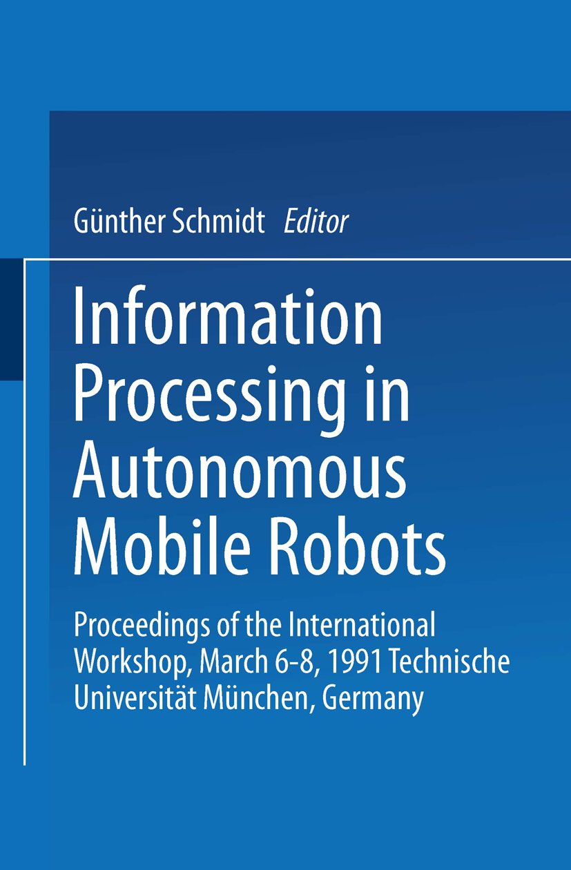 Information Processing in Autonomous Mobile Robots