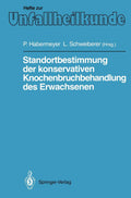 Standortbestimmung der konservativen Knochenbruchbehandlung des Erwachsenen