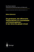 Die gemeinsame, aber differenzierte Verantwortlichkeit von Industriestaaten und Entwicklungsländern für den Schutz der globalen Umwelt