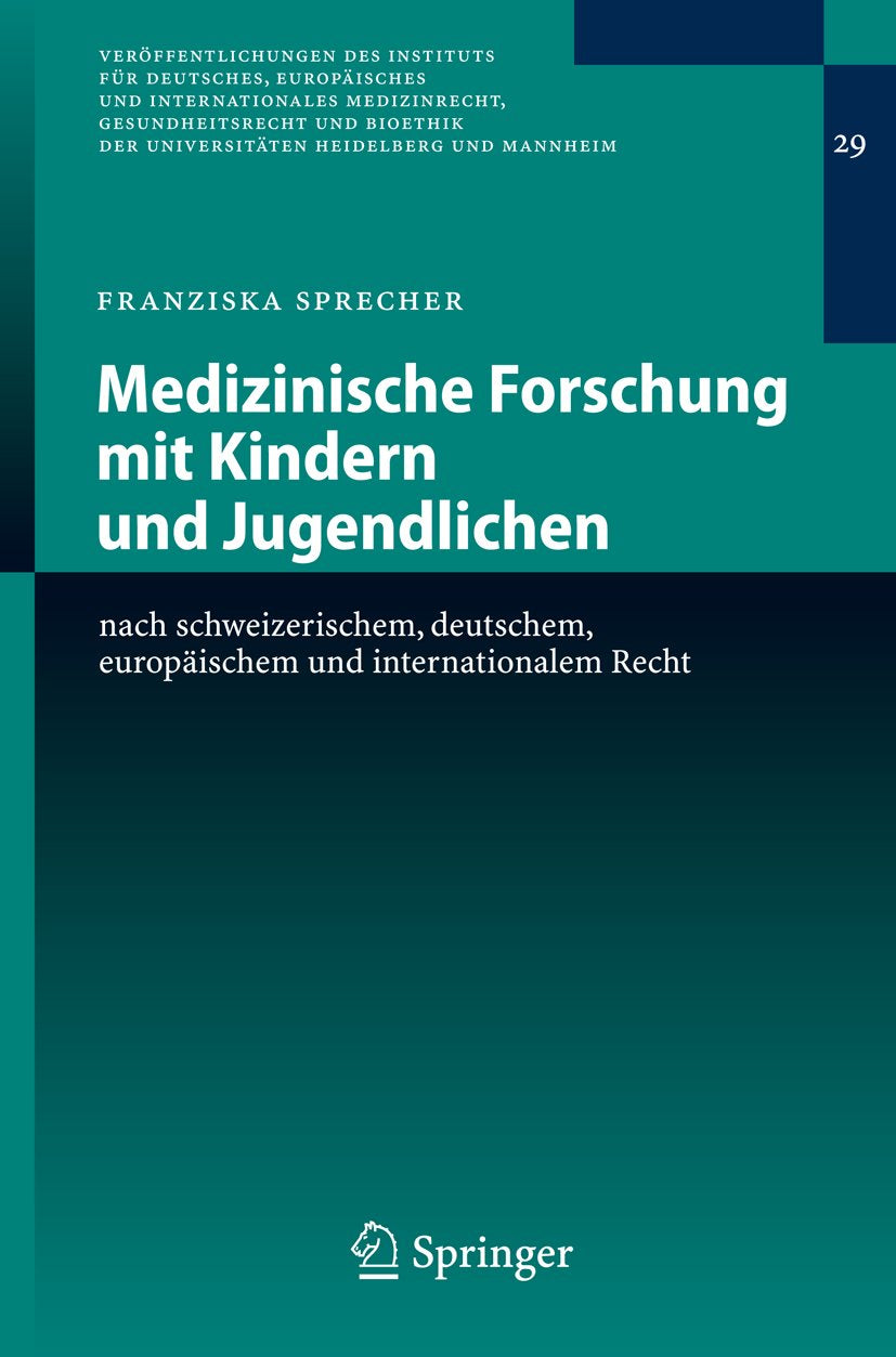 Veröffentlichungen des Instituts für Deutsches, Europäisches und Internationales Medizinrecht, Gesundheitsrecht und Bioethik der Universitäten Heidelberg und Mannheim: nach schweizerischem, deutschem, europäischem und internationalem Recht