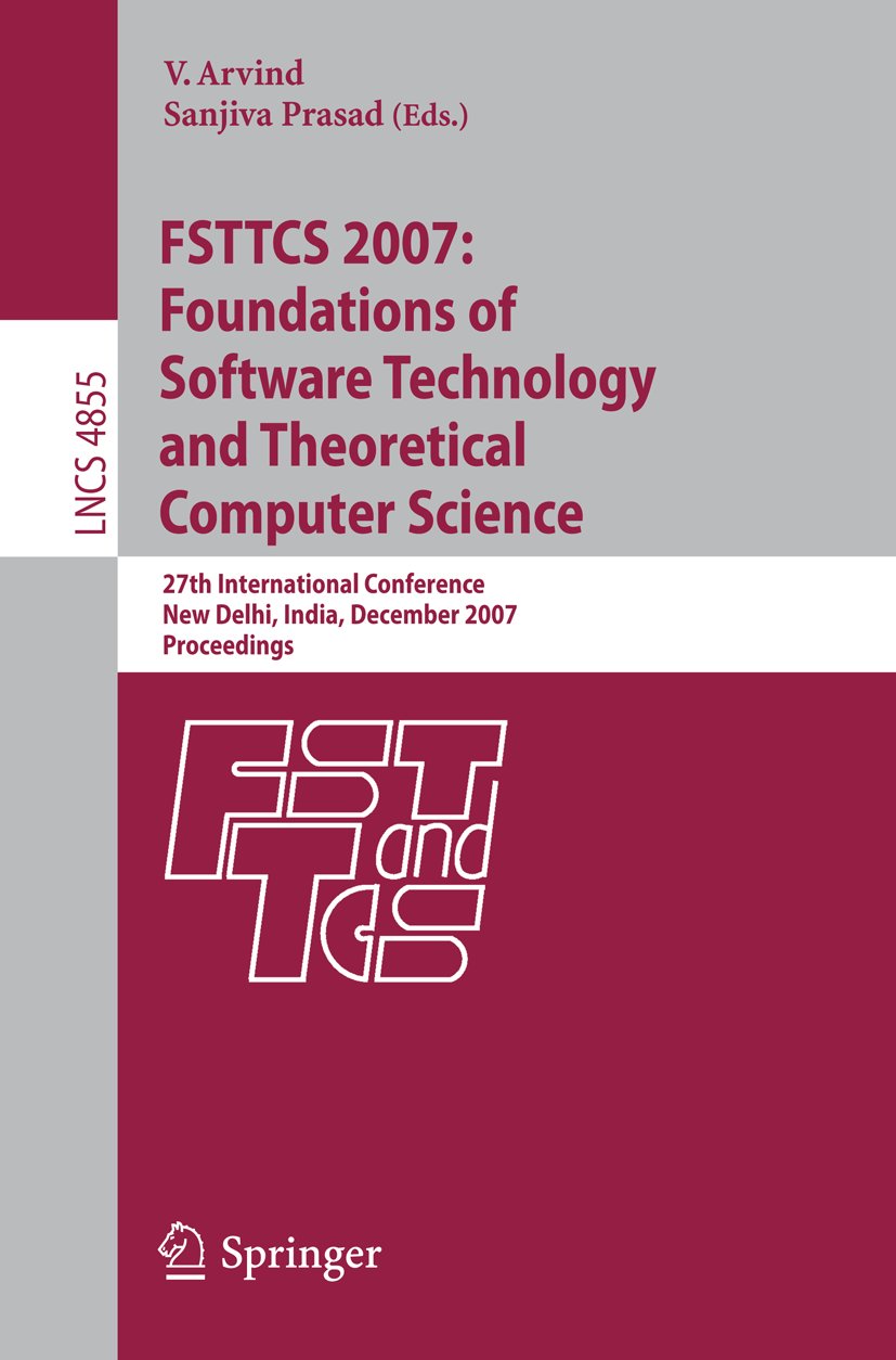 FSTTCS 2007: Foundations of Software Technology and Theoretical Computer Science