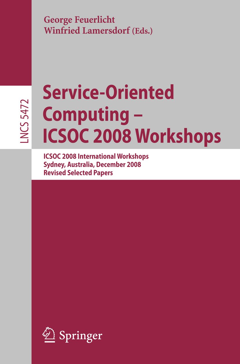 Service-Oriented Computing - ICSOC 2008 Workshops