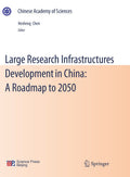 Large Research Infrastructures Development in China: A Roadmap to 2050
