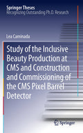 Study of the Inclusive Beauty Production at CMS and Construction and Commissioning of the CMS Pixel Barrel Detector