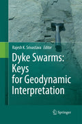 Dyke Swarms: Keys for Geodynamic Interpretation