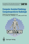 CAR’89 Computer Assisted Radiology / Computergestützte Radiologie