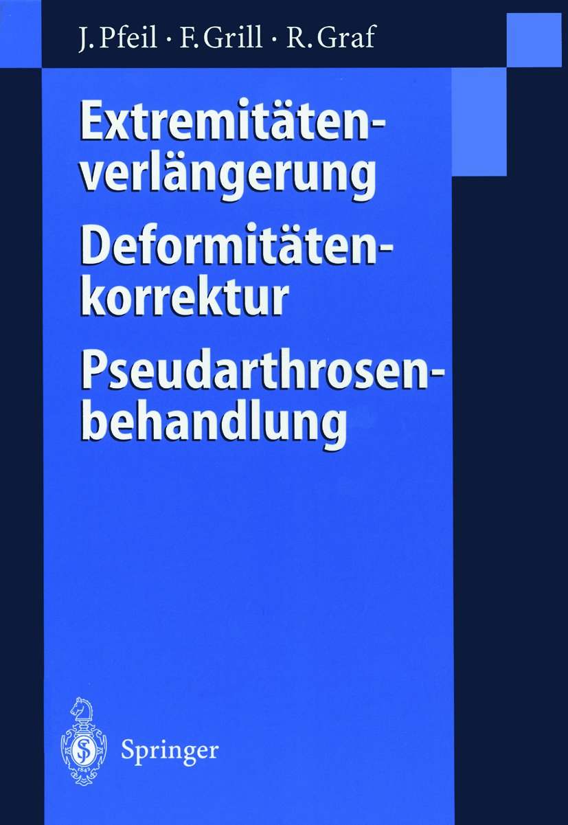 Extremitätenverlängerung, Deformitätenkorrektur, Pseudarthrosenbehandlung