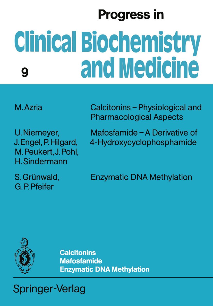 Calcitonins — Physiological and Pharmacological Aspects. Mafosfamide — A Derivative of 4-Hydroxycyclophosphamide. Enzymatic DNA Methylation