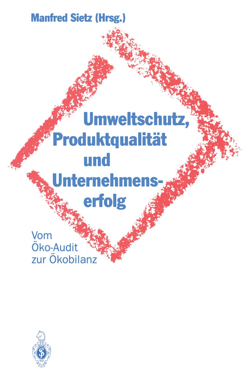 Umweltschutz, Produktqualität und Unternehmenserfolg