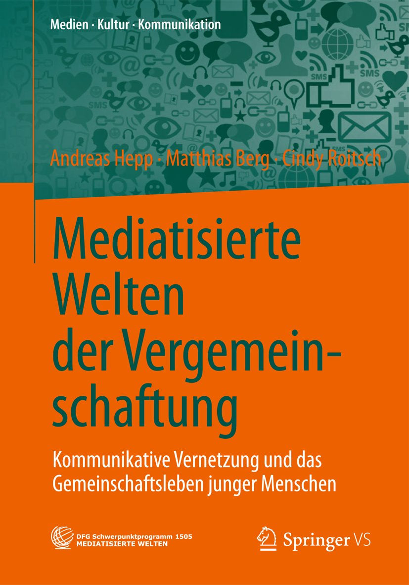 Medien • Kultur • Kommunikation: Kommunikative Vernetzung und das Gemeinschaftsleben junger Menschen