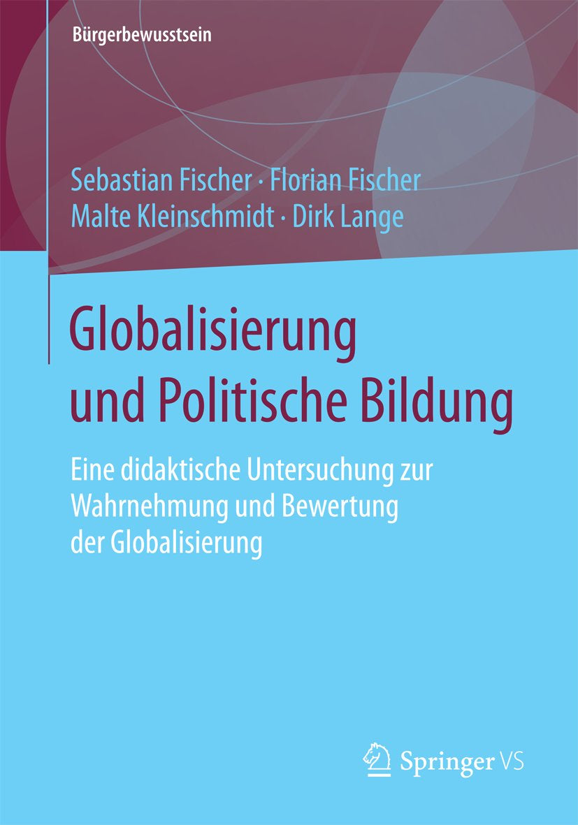 Bürgerbewusstsein: Eine didaktische Untersuchung zur Wahrnehmung und Bewertung der Globalisierung