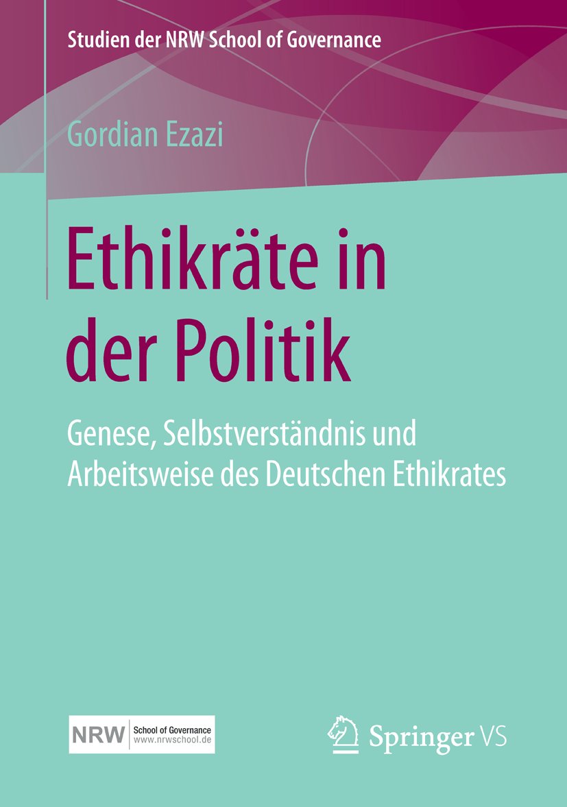 Studien der NRW School of Governance: Genese, Selbstverständnis und Arbeitsweise des Deutschen Ethikrates