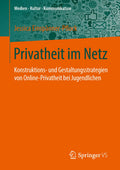 Medien • Kultur • Kommunikation: Konstruktions- und Gestaltungsstrategien von Online-Privatheit bei Jugendlichen